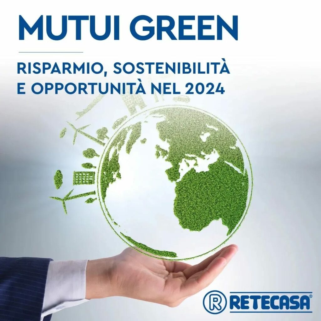 MUTUI GREEN – RISPARMIO, OPPORTUNITÀ E SOSTENIBILITÀ NEL 2024